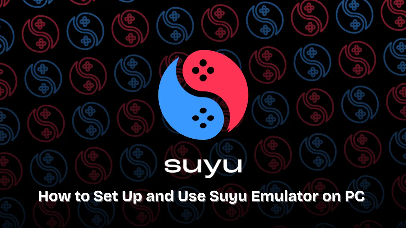 How to Set Up and Use Suyu Emulator on PC